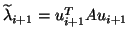 $\wtd\lambda_{i+1} = u^T_{i+1} A u_{i+1}$