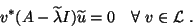 \begin{displaymath}
v^{\ast} (A - \tilde \lambda I) \tlu = 0 \quad \forall \ v \in \LL \ .
\end{displaymath}