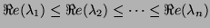 $\re(\lambda_1) \leq \re(\lambda_2) \leq \cdots \leq
\re(\lambda_n)$