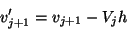 \begin{displaymath}v'_{j+1}=v_{j+1}-V_jh\end{displaymath}