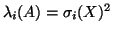 $\lambda_i(A)=\sigma_i(X)^2$